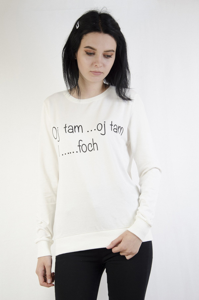 Bluza z napisem "Oj tam...Oj tam I... foch"